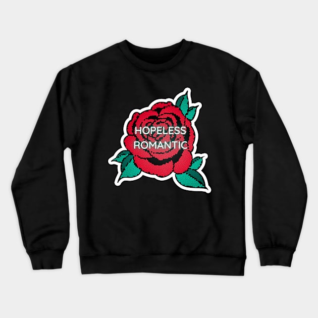 hopeless romantic Crewneck Sweatshirt by GOT A FEELING